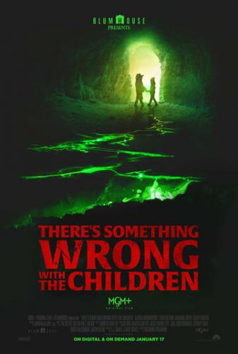    -   / There's Something Wrong with the Children (2023)